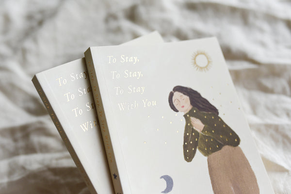*NEW* Book of Prose  'To Stay, To Stay, To Stay With You'